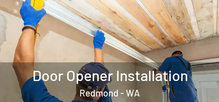 Door Opener Installation Redmond - WA