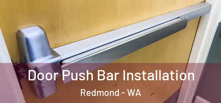 Door Push Bar Installation Redmond - WA
