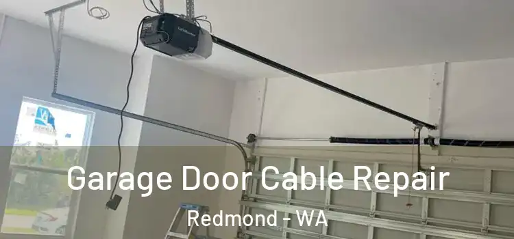  Garage Door Cable Repair Redmond - WA