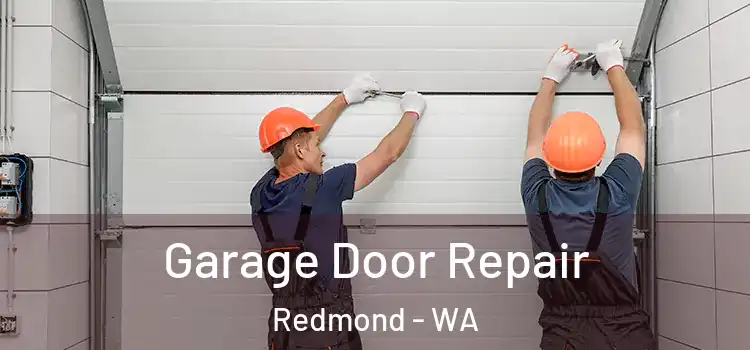  Garage Door Repair Redmond - WA