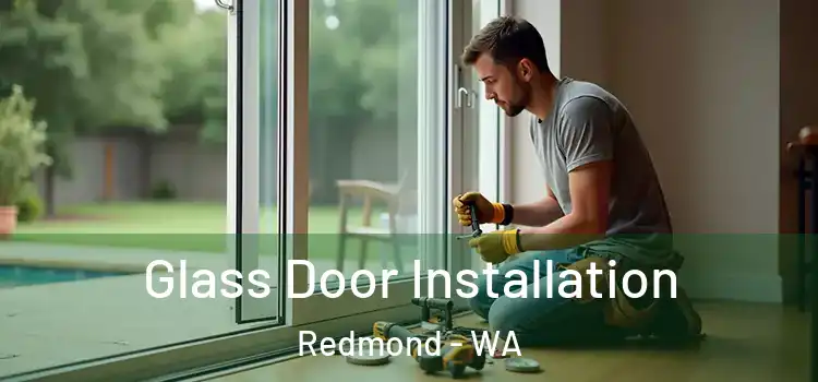 Glass Door Installation Redmond - WA