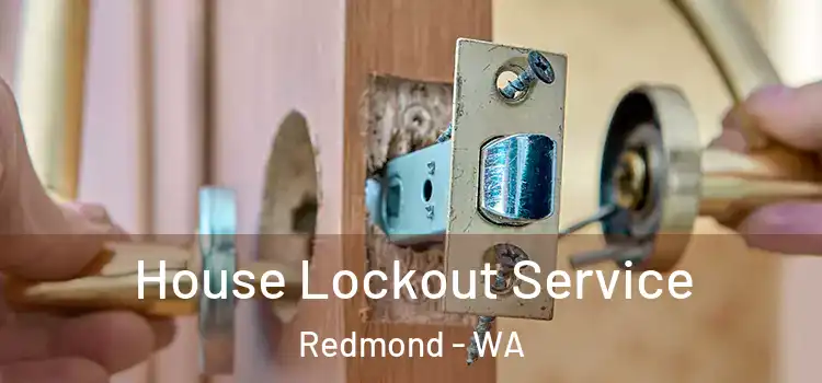 House Lockout Service Redmond - WA