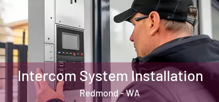 Intercom System Installation Redmond - WA