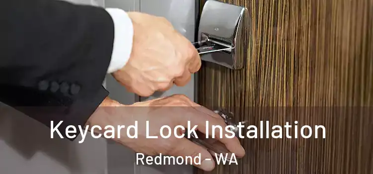 Keycard Lock Installation Redmond - WA