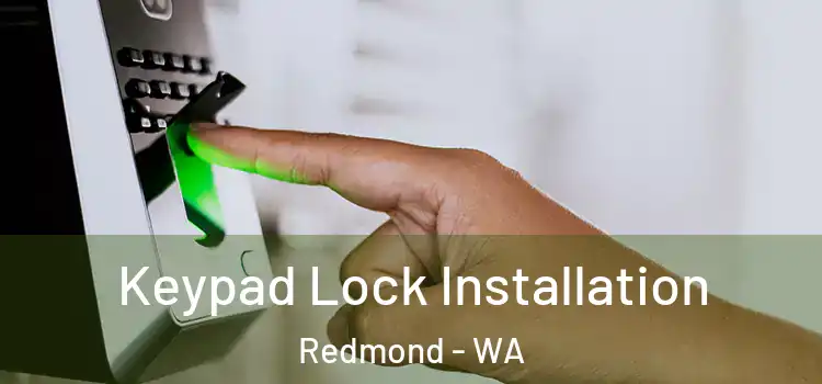 Keypad Lock Installation Redmond - WA