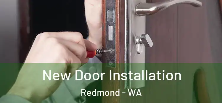 New Door Installation Redmond - WA