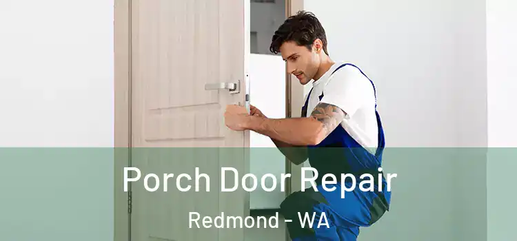  Porch Door Repair Redmond - WA