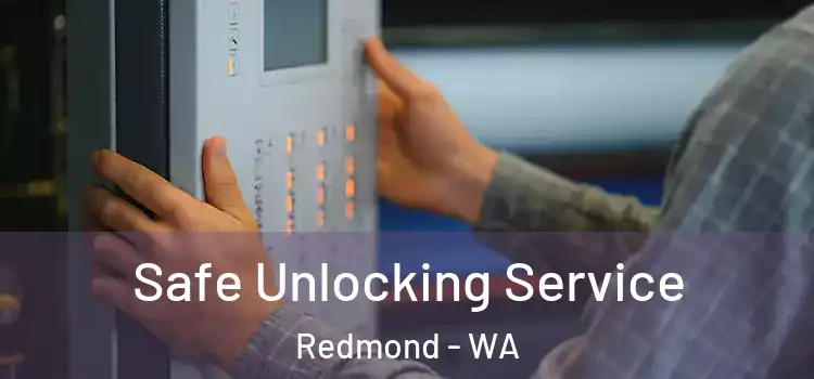 Safe Unlocking Service Redmond - WA