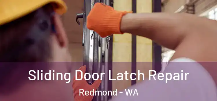 Sliding Door Latch Repair Redmond - WA