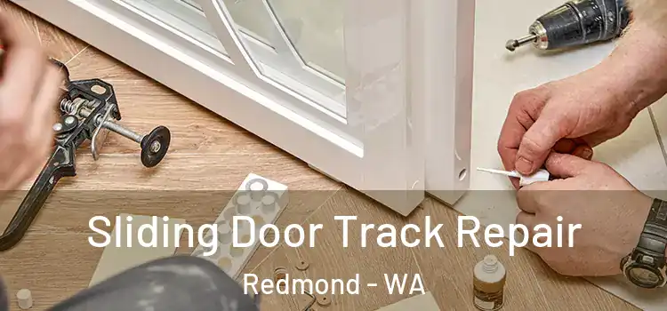Sliding Door Track Repair Redmond - WA